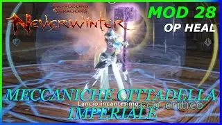 MECCANICHE CITTADELLA IMPERIALE OP HEAL PALADINO HEALER - NEVERWINTER ITA MOD 28