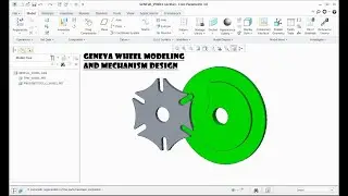 GENEVA WHEEL MODELING AND MECHANISM ANIMATION