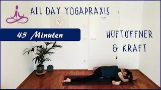 All day Yogapraxis - Kraft und H&uuml;ftflexibilit&auml;t/ Advanced Beginner - Mittelstufe