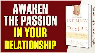 Awaken the Passion in Your Relationship | Intimacy & Desire book summary by David Schnarch |Q01_0002