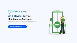 Elevator Service Management Solution | Mobile App & Web CRM | CRM-Doctor | 2023