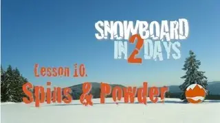 Snowboard in 2 Days - Spins & Powder