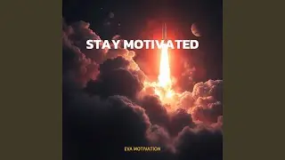 Stay Motivated