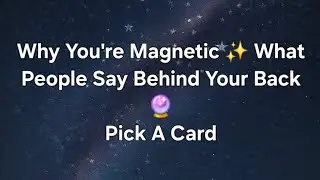 Why You're Magnetic? Pick A Card Tarot Reading How They Describe You Behind Your Back