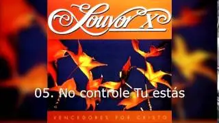 05. No controle Tu est&aacute;s - Louvor X