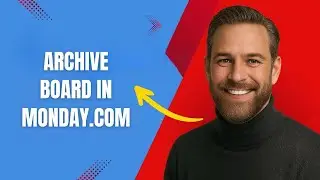 How to Archive a Board in Monday com Fast and Easy!
