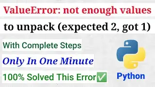 ValueError: not enough values to unpack (expected 2, got 1) || Value Error in Python