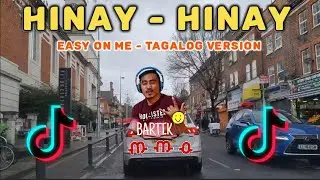 EASY ON ME - [ HINAY- HINAY ] TAGALOG VERSION | #drive4