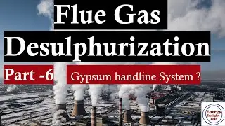 Part 6 - FGD Gypsum Handling System 🏭⚙️Description: