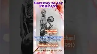 Gateway to Joy Podcast: 83. A chance to die - A biography of Amy Carmichael (11/24)