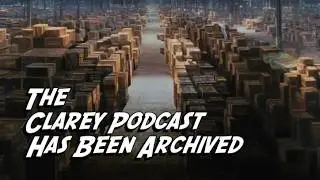 The Clarey Podcast Has Been Archived - SoundCloud Closing