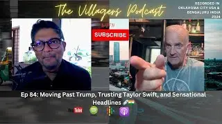 Moving Past Trump, Trusting Taylor Swift, and Sensational Headlines 🗞️🇮🇳| Ep 84 |