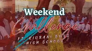 Kiurani Boys' High School Weekend Challenge || A Typical CU Weekend Challenge in Kenyan High Schools