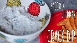 Recipe | Bacon and Cheddar Crack Dip (Loaded Dip)