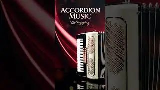 Parisian Accordion Music for Relaxing and Studying
