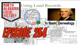 Episode 254 Using Land Records in Basic Genealogy