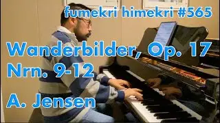 Adolf Jensen, Wanderbilder, Op. 17, Nrn. 9-12 [retake]