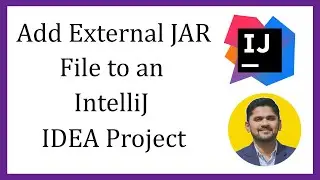 How to add External JAR File to an IntelliJ IDEA Project | Amit Thinks