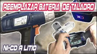 REEMPLAZAR BATERIA DE TALADRO (Ni-Cd a Litio + Indicador de Bateria Led)