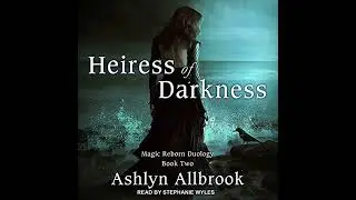 Heiress of Darkness: Magic Reborn #2 by Ashlyn Allbrook | Full Audiobook