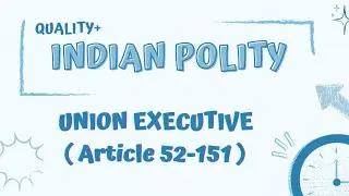 Union Executive : Introduction to Indian Polity