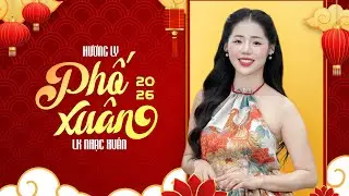 Nhạc Xuân Hương Ly 2026 Mới Nhất 🌸 LK Nhạc Tết Sôi Động Chào Năm Mới 🌸 Phố Xuân - Nụ Cười Xuân