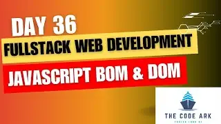 Full Stack Web Development-Day36 -  JavaScript DOM and BOM