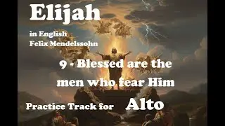 Mendelssohn - Elijah - 9 - Blessed are the men who fear Him - Alto practice track