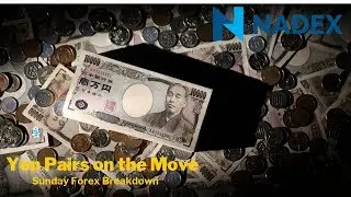 Yen Pairs on the Move Discussed on  Sunday Forex Breakdown