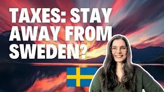 How Much Tax Do You REALLY Pay in Sweden?