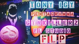 Tony Igy - Pentagramma (GTNKillerz Remix ) Slowed edit FL Studio FLP