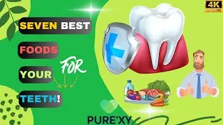 Best 7 Foods For Healthy Teeth and Gums!