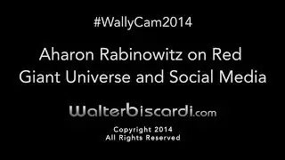 #WallyCam and Aharon Rabinowitz on Red Giant Universe and Social Media | NAB Show 2014