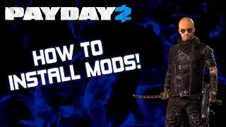 How to Mod Payday 2 in 2026! | Full Modding Tutorial