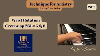 Wrist Rotation: Hands Together | Czerny Op. 261 No. 5 & 6 | Technique for Artistry &ndash; Week 2