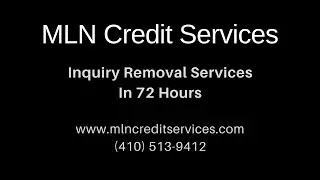 MLN CREDIT SERVICES - 72 Hour Inquiry Removal Services ‪(410) 513-9412