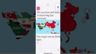All countries with blue in there flag get removed Asia edition #country #mapping