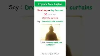 Speak English Naturally: Draw Back the Curtains 🌟