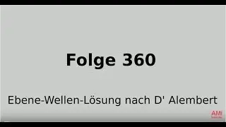 Ebene Wellen Lösung nach D' Alembert, Wellengleichung (Folge 360)
