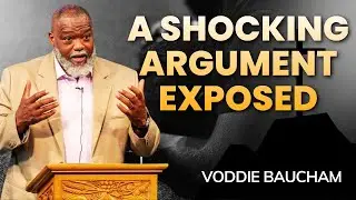 Voddie Baucham Sermons - A shocking argument exposed