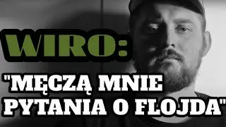 FLOJD/WIRO TO ROZDZIAŁ ZAMKNIĘTY. CZAS NA NOWE PROJEKTY| WIRO WYWIAD