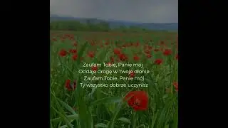 Zaufam Tobie, Panie mój, Psalm 37