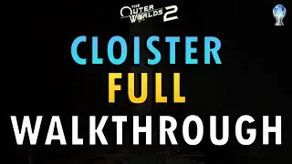 The Outer Worlds 2 &ndash; Cloister Full Walkthrough (+ Commentary) | All Collectibles & Achievements