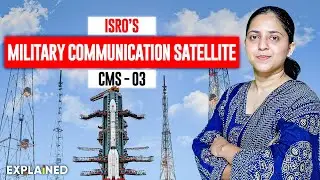 ISRO's Millitary Communication Satellite: CMS - 03 | Explained #upsc