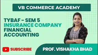Insurance Company 2 | Financial Account 6 | TyYBAF | Sem 5|Prof Vishakha Bhad
