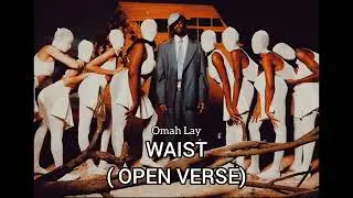 Omah Lay - Waist (Instrumental + Hook) || OPEN VERSE