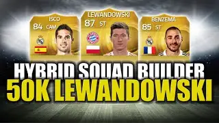 FIFA 15 - 50K EPIC HYBRID SQUAD BUILDER - LEWANDOWSKI AND BENZEMA