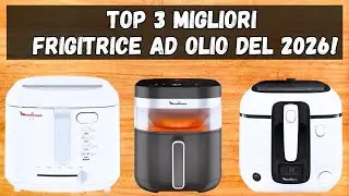 🟢 TOP 3 MIGLIORI FRIGITRICE AD OLIO DEL 2026!!! (IL MIGLIOR MODELLO DELL'ANNO!!!)
