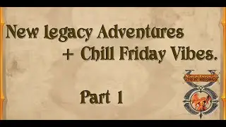 Ultima Online - New Legacy Adventures + Chill Friday Vibes. Part 1