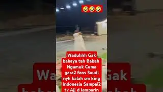 Momen Babah Arab ngamuk karna fans timnas Saudi nyh kalaw tv Juga jadi korban🤣🤣🤣